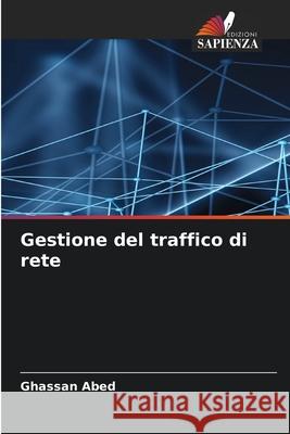 Gestione del traffico di rete Ghassan Abed 9786207800964 Edizioni Sapienza