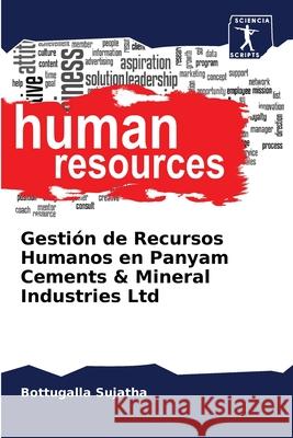 Gesti?n de Recursos Humanos en Panyam Cements & Mineral Industries Ltd Bottugalla Sujatha 9786207800995 Sciencia Scripts