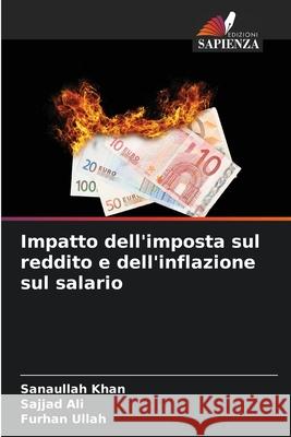 Impatto dell'imposta sul reddito e dell'inflazione sul salario Sanaullah Khan Sajjad Ali Furhan Ullah 9786207801985