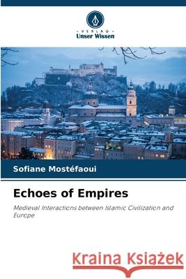 Echoes of Empires Sofiane Most?faoui 9786207802135 Verlag Unser Wissen