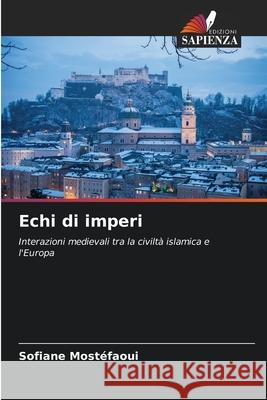 Echi di imperi Sofiane Most?faoui 9786207802227 Edizioni Sapienza