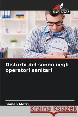 Disturbi del sonno negli operatori sanitari Sameh Mezri 9786207802333