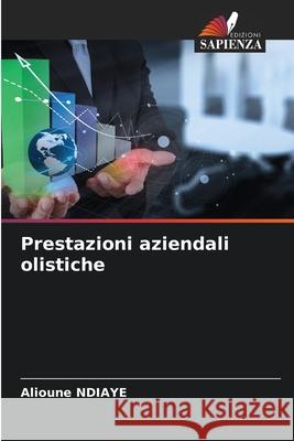 Prestazioni aziendali olistiche Alioune Ndiaye 9786207802487 Edizioni Sapienza