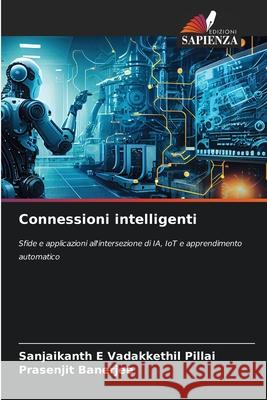 Connessioni intelligenti Sanjaikanth E. Vadakkethil Pillai Prasenjit Banerjee 9786207802944