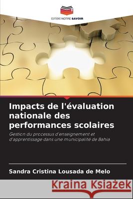 Impacts de l'?valuation nationale des performances scolaires Sandra Cristina Lousad 9786207804467