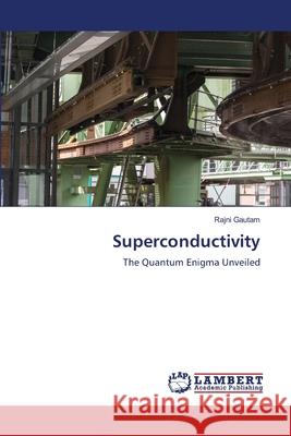 Superconductivity Rajni Gautam 9786207806096 LAP Lambert Academic Publishing