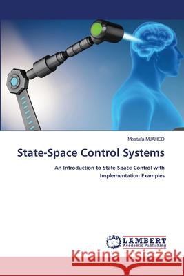 State-Space Control Systems Mostafa Mjahed 9786207806225