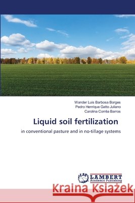 Liquid soil fertilization Wander Luis Barbos Pedro Henrique Gatt Carolina Corr? 9786207806461