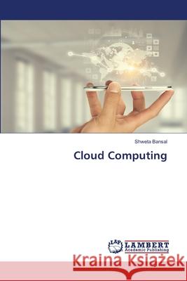 Cloud Computing Shweta Bansal 9786207807321 LAP Lambert Academic Publishing