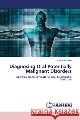 Diagnosing Oral Potentially Malignant Disorders Shaik Mobeen 9786207807376 LAP Lambert Academic Publishing