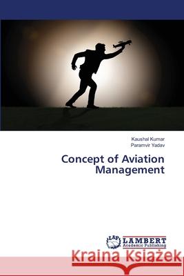 Concept of Aviation Management Kaushal Kumar Paramvir Yadav 9786207807727 LAP Lambert Academic Publishing