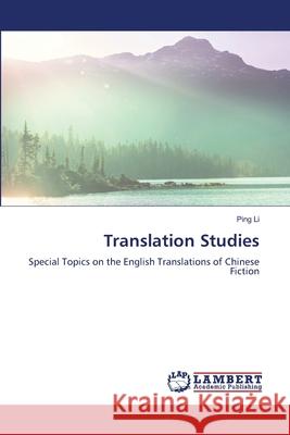 Translation Studies Ping Li 9786207807956 LAP Lambert Academic Publishing