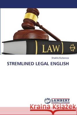 Stremlined Legal English Shakhlo Kurbonova 9786207808229 LAP Lambert Academic Publishing