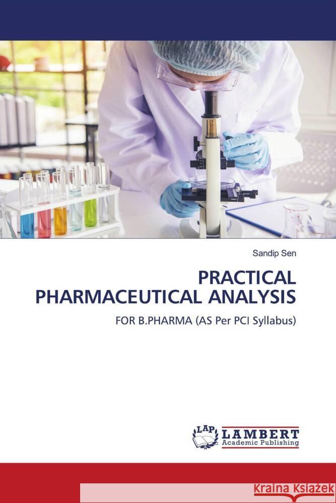 Practical Pharmaceutical Analysis Sandip Sen 9786207809066 LAP Lambert Academic Publishing