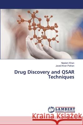 Drug Discovery and QSAR Techniques Neelam Khan Javed Kha 9786207809134