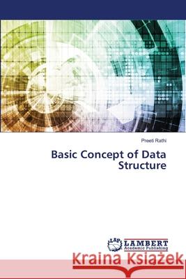 Basic Concept of Data Structure Preeti Rathi 9786207811106 LAP Lambert Academic Publishing