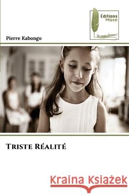 Triste Réalité Kabongo, Pierre 9786207811489 Éditions Muse