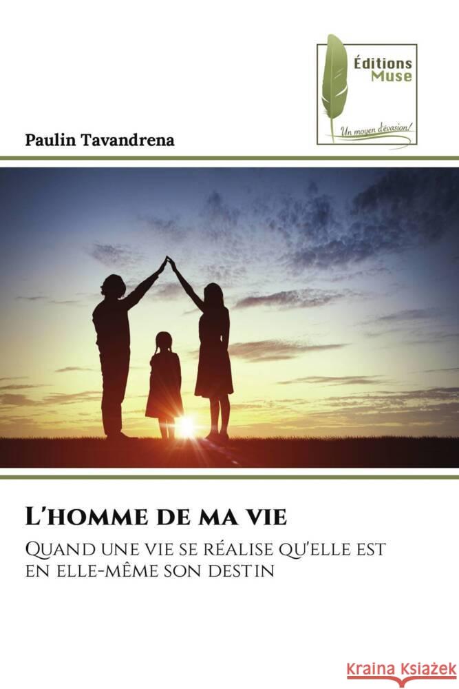 L'homme de ma vie Paulin Tavandrena 9786207811564