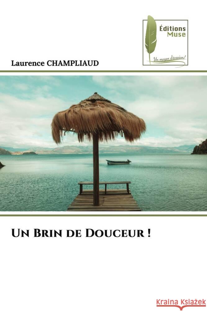 Un Brin de Douceur ! Laurence Champliaud 9786207811762 Editions Muse
