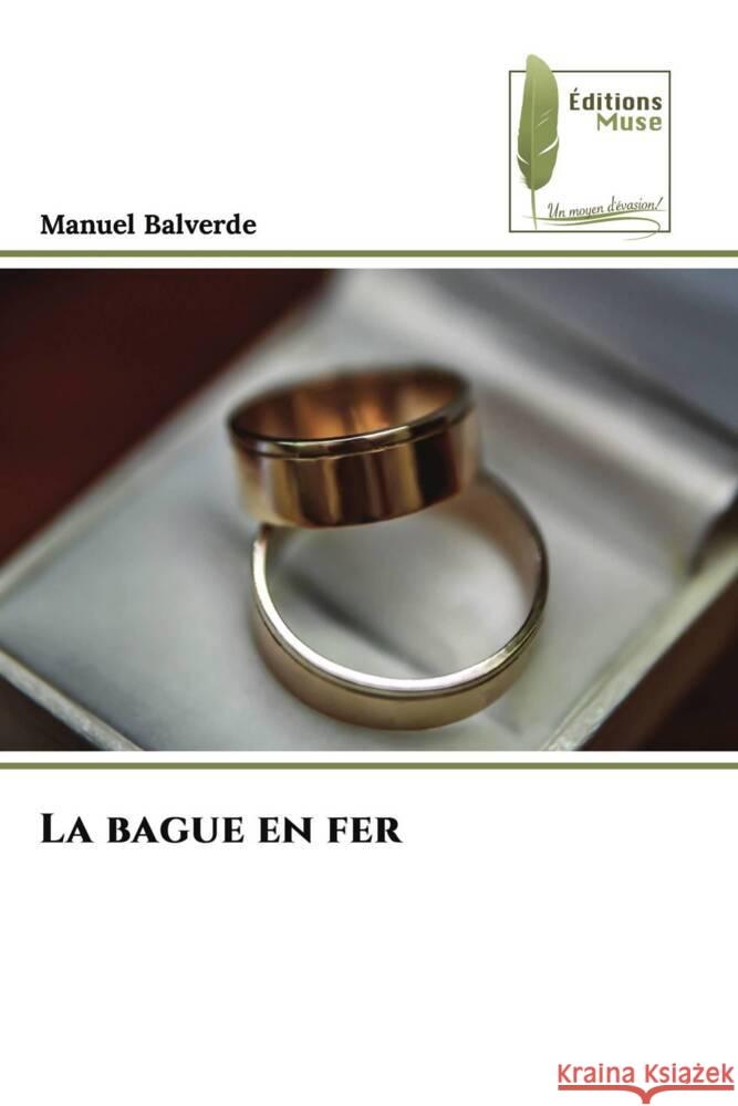 La bague en fer Manuel Balverde 9786207812349