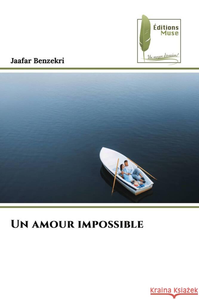 Un amour impossible Jaafar Benzekri 9786207812356