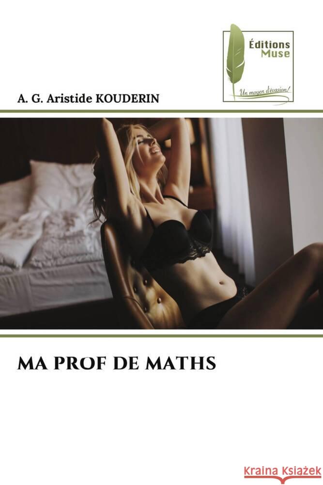 Ma Prof de Maths A. G. Aristide Kouderin 9786207812806 Editions Muse