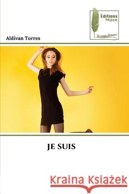 JE SUIS Torres, Aldivan 9786207813049 Éditions Muse