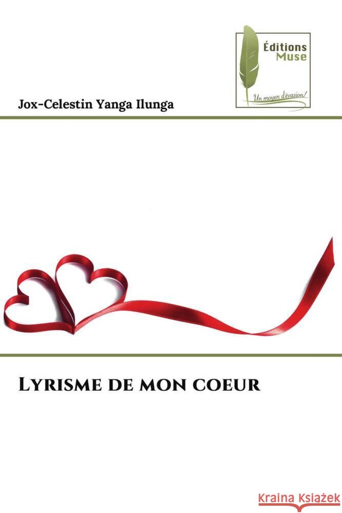 Lyrisme de mon coeur Jox-Celestin Yang 9786207813278