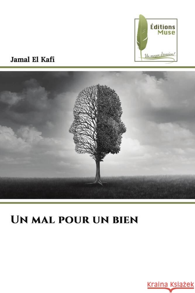 Un mal pour un bien El Kafi, Jamal 9786207813568