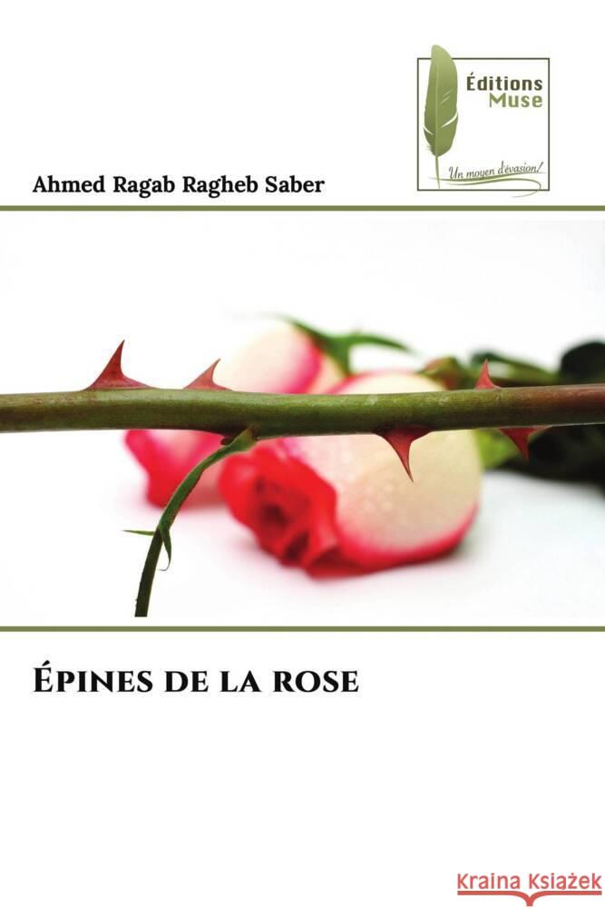 Épines de la rose Ragab Ragheb Saber, Ahmed 9786207813704