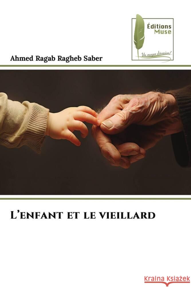 L'enfant et le vieillard Ragab Ragheb Saber, Ahmed 9786207813711