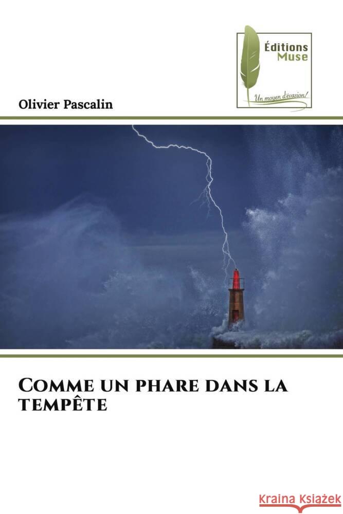 Comme un phare dans la tempête Pascalin, Olivier 9786207814428 Éditions Muse
