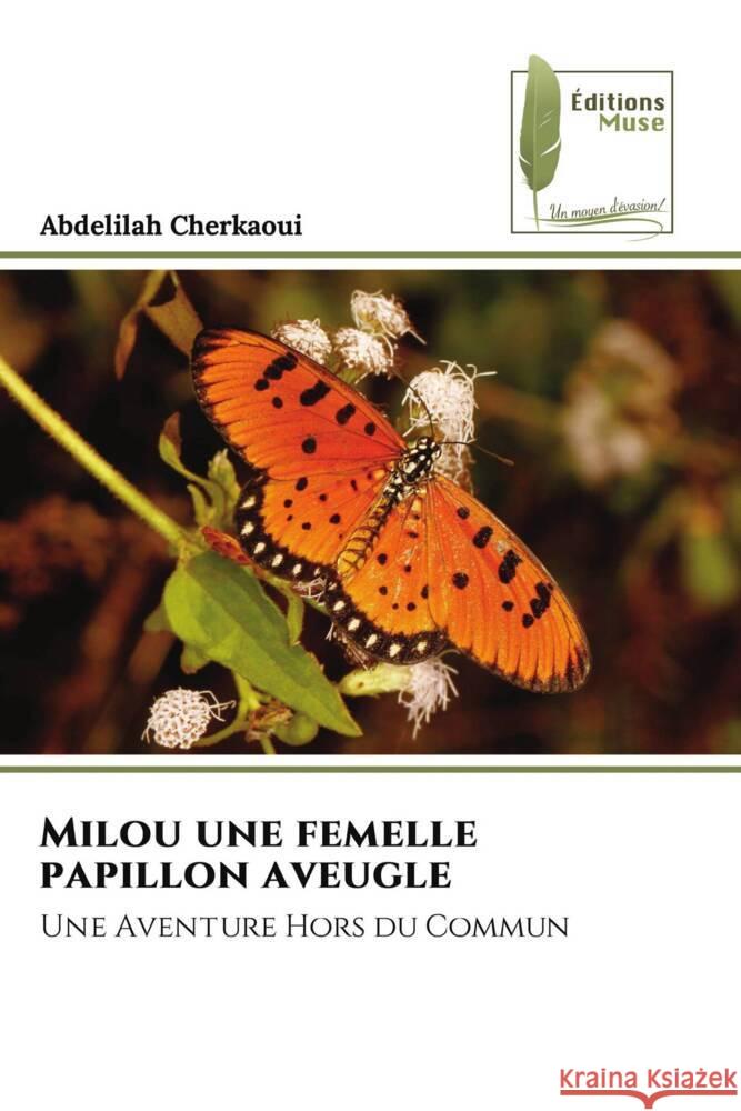 Milou une femelle papillon aveugle Cherkaoui, Abdelilah 9786207814589