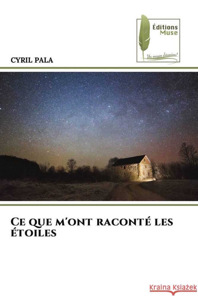 Ce que m'ont raconté les étoiles PALA, CYRIL 9786207815319