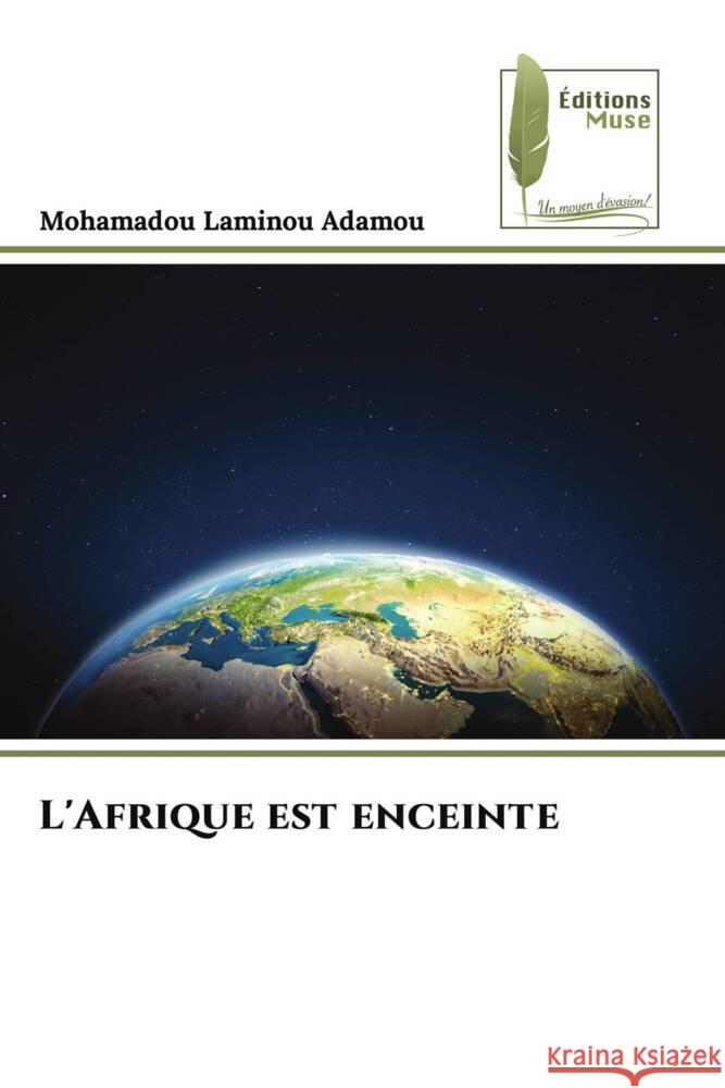 L'Afrique est enceinte Mohamadou Lamino 9786207815470