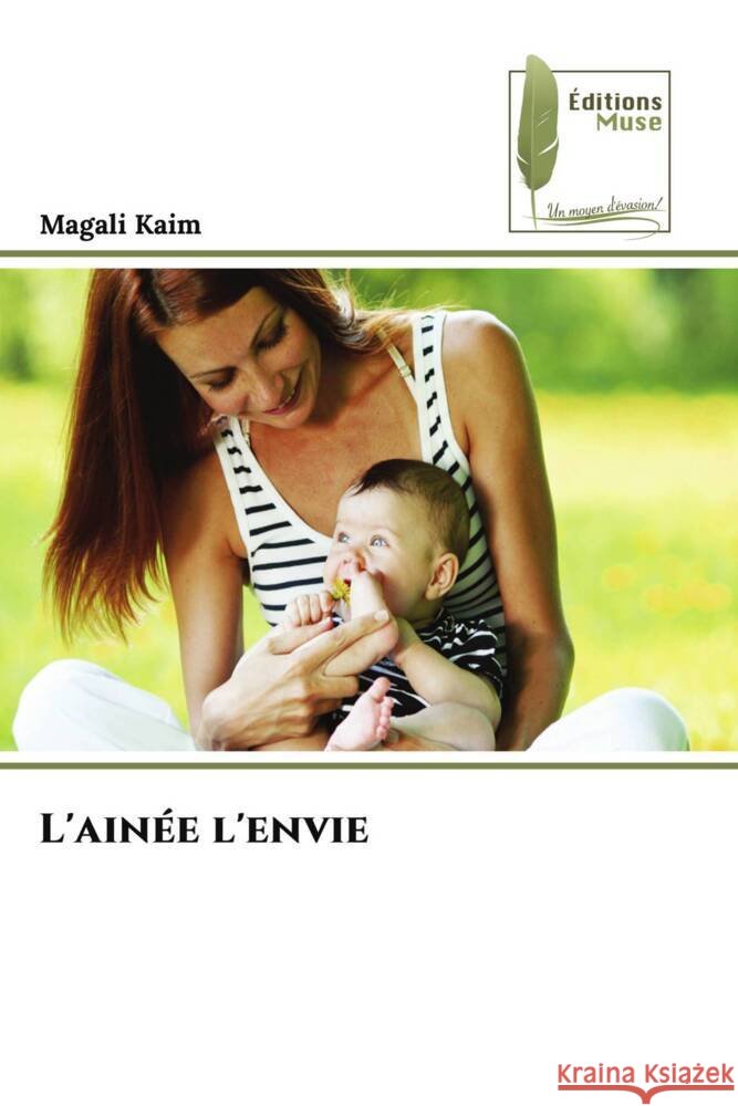 L'ainée l'envie Kaim, Magali 9786207816743 Éditions Muse