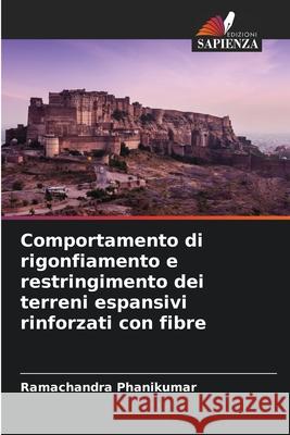 Comportamento di rigonfiamento e restringimento dei terreni espansivi rinforzati con fibre Phanikumar, Ramachandra 9786207816774