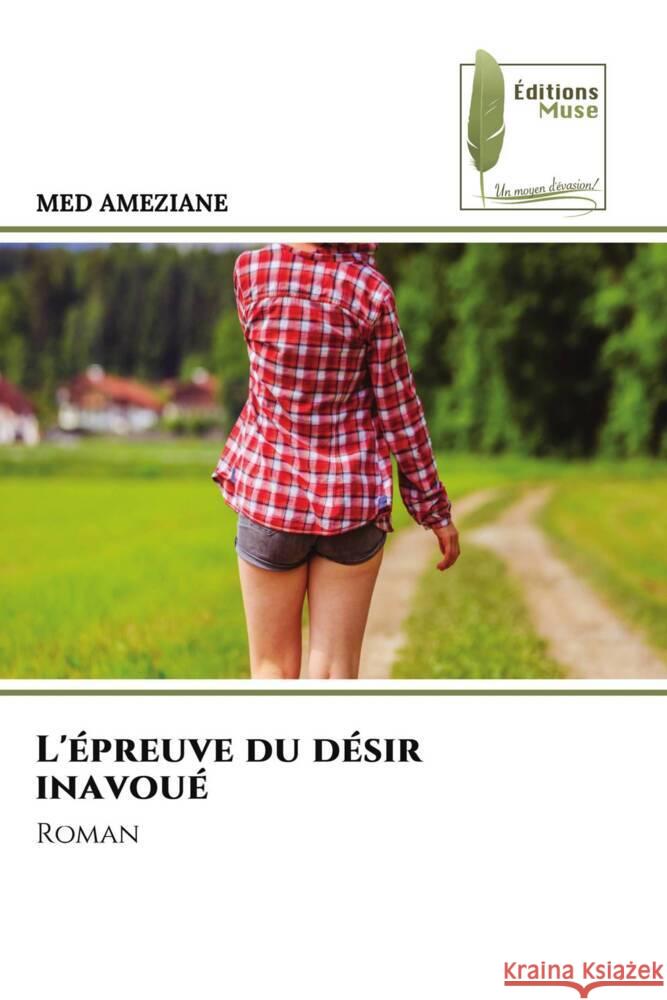 L'épreuve du désir inavoué AMEZIANE, MED 9786207816897 Éditions Muse