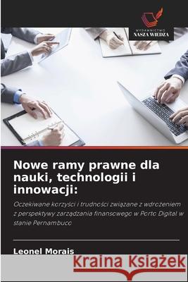 Nowe ramy prawne dla nauki, technologii i innowacji: Morais, Leonel 9786207817337