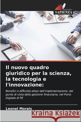 Il nuovo quadro giuridico per la scienza, la tecnologia e l'innovazione: Morais, Leonel 9786207817344