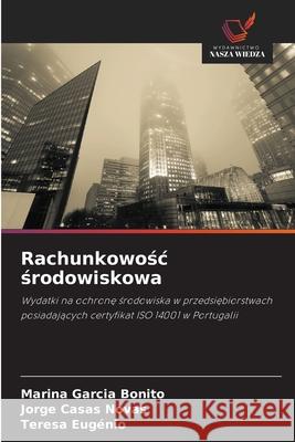 Rachunkowosc srodowiskowa Bonito, Marina Garcia, Novas, Jorge Casas, Eugénio, Teresa 9786207817894