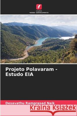 Projeto Polavaram - Estudo EIA Naik, Desavathu Ramprasad 9786207819461 Edições Nosso Conhecimento