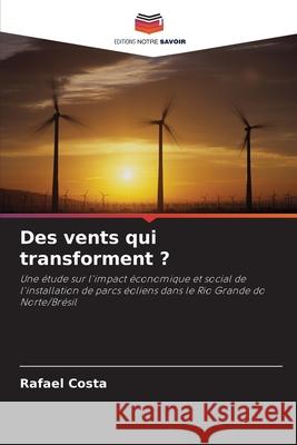Des vents qui transforment ? Costa, Rafael 9786207821341