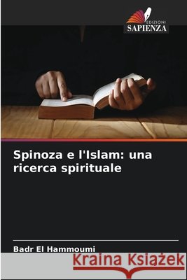 Spinoza e l'Islam: una ricerca spirituale El Hammoumi, Badr 9786207822386
