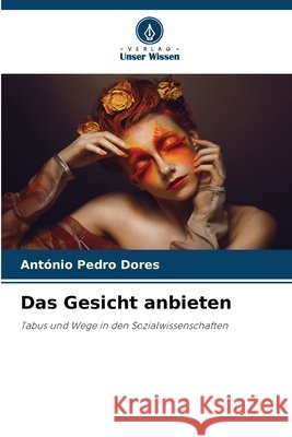 Das Gesicht anbieten Dores, António Pedro 9786207822881 Verlag Unser Wissen