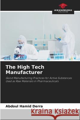 The High Tech Manufacturer Derra, Abdoul Hamid 9786207823321 Our Knowledge Publishing