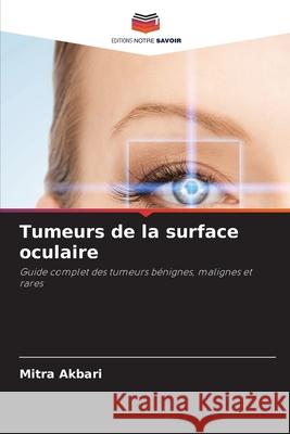 Tumeurs de la surface oculaire Akbari, Mitra 9786207824397