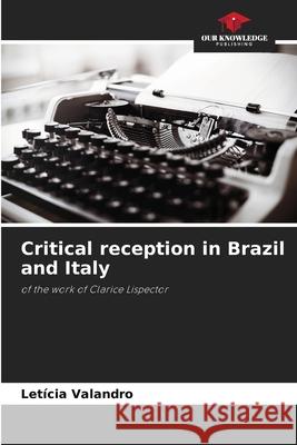 Critical reception in Brazil and Italy Valandro, Letícia 9786207825752 Our Knowledge Publishing