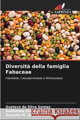 Diversità della famiglia Fabaceae Silva Gomes, Gustavo da, Sousa Silva, Guilherme, da Conceição, Gonçalo M. 9786207826001