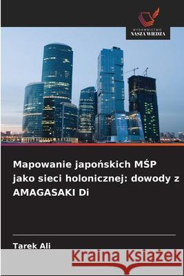 Mapowanie japonskich MSP jako sieci holonicznej: dowody z AMAGASAKI Di Ali, Tarek 9786207827237